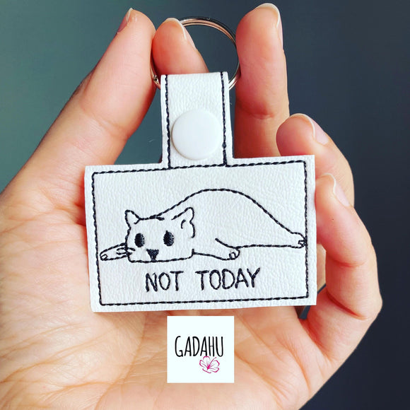 Not today Snap tab Key Fob ITH Embroidery Design file