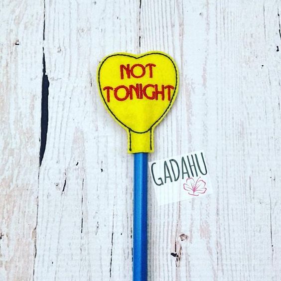 Not tonight Pencil Topper ITH Embroidery design