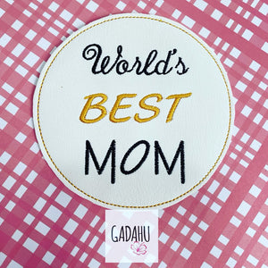 World's Best Mom Coaster ITH Machine Embroidery design file