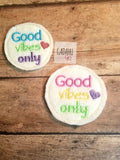 Good Vibes Only feltie ITH Embroidery design file